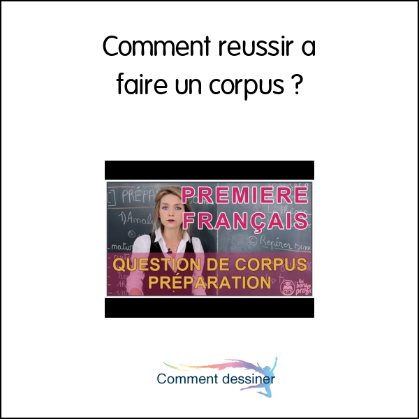 Comment reussir a faire un corpus